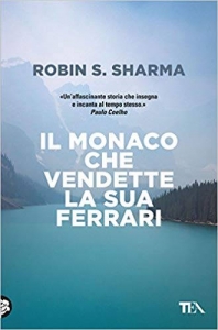 Il monaco che vendette la sua Ferrari - Robin Sharma - Libro - uym